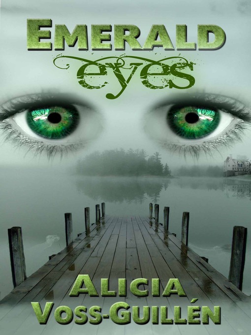 Title details for Emerald Eyes by Alicia Danielle Voss-Guillén - Available